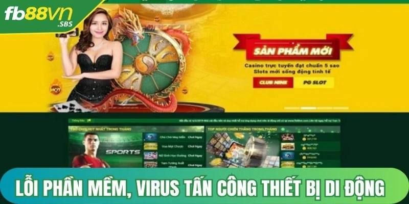 Lỗi phần mềm hoặc bị virus tấn công thiết bị di động người chơi