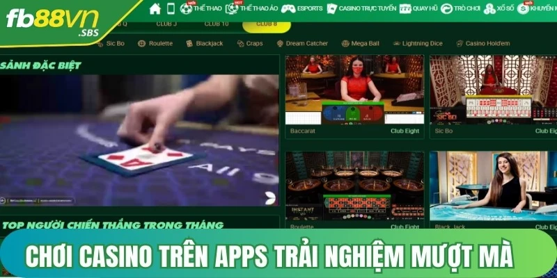 Chơi Casino trên apps mang lại trải nghiệm mượt mà ngay trên điện thoại