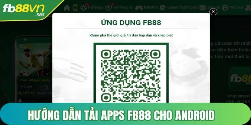 Hướng dẫn tải Apps FB88 cho Android để cài đặt ứng dụng chỉ với vài thao tác