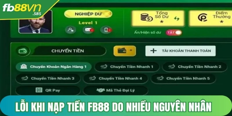 Lỗi khi nạp tiền FB88 có thể do nhiều nguyên nhân khác nhau trong giao dịch