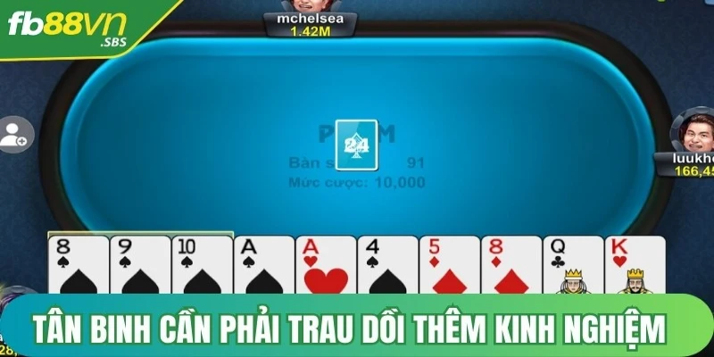 Tân binh cần phải trau dồi thêm kinh nghiệm về phỏm cũng như luật chơi