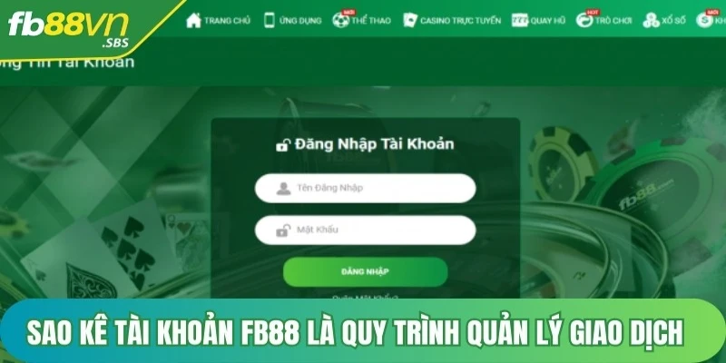 Sao kê tài khoản FB88 là quy trình quản lý giao dịch đã thực hiện trên nền tảng