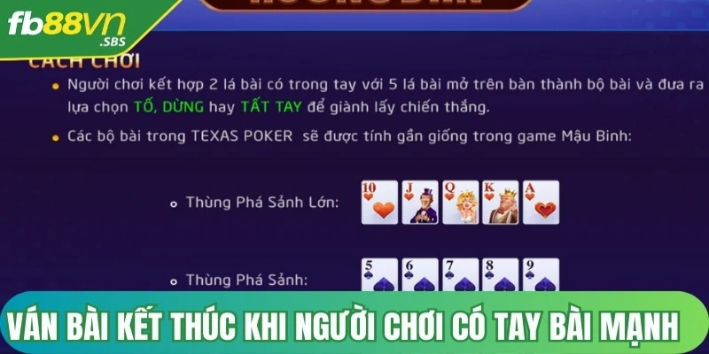 Ván bài kết thúc khi người chơi có tay bài mạnh nhất