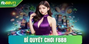 bi quyet choi fb88