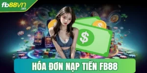 hoa don nap tien fb88