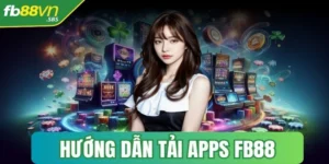 huong dan tai apps fb88